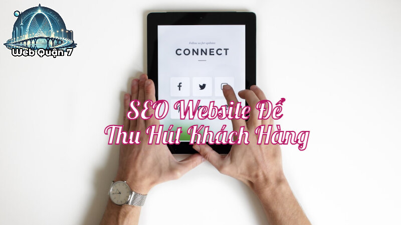 Các Chiến Lược SEO Website Để Thu Hút Khách Hàng